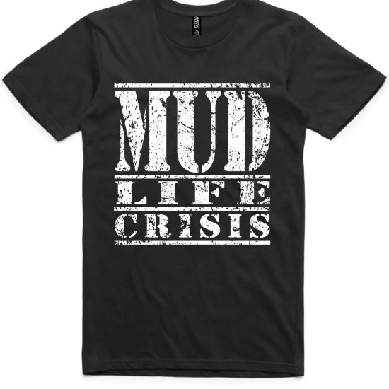 Mud Life crisis