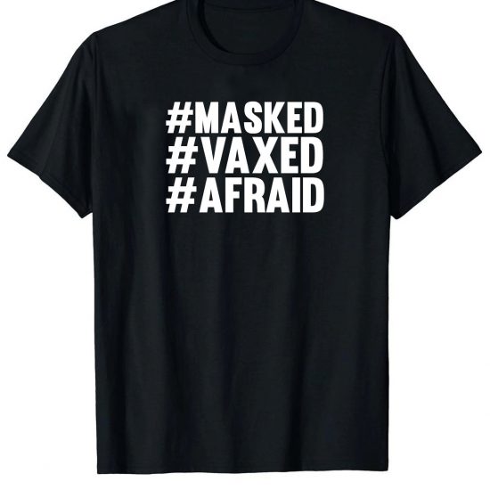 Masked Vaxed Afraid