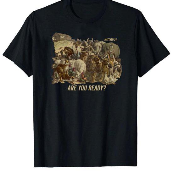 mathew 24 are you ready tshirt